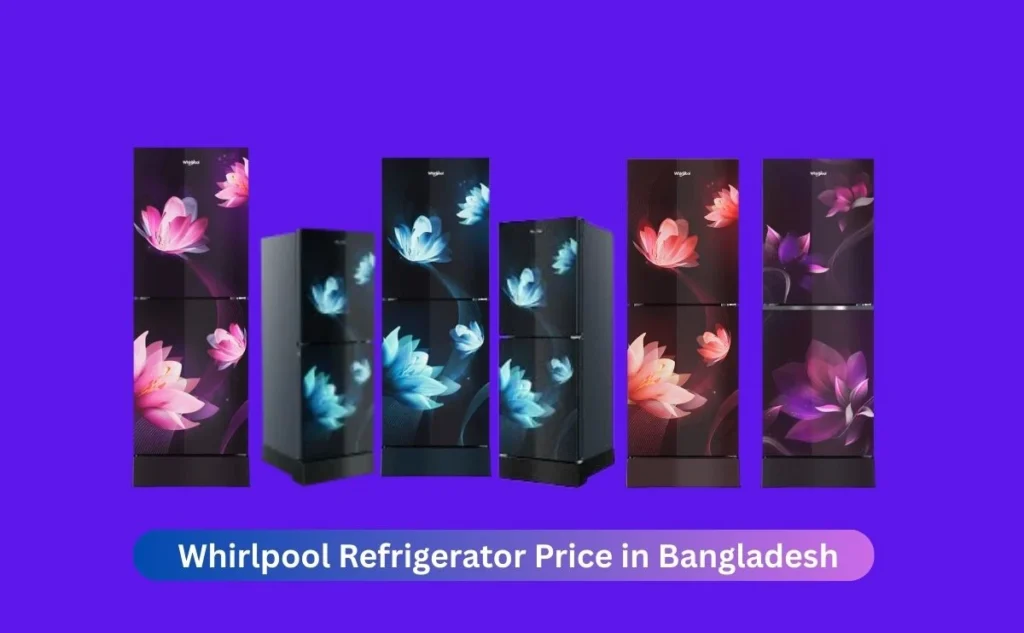 Whirlpool Refrigerator Price in Bangladesh